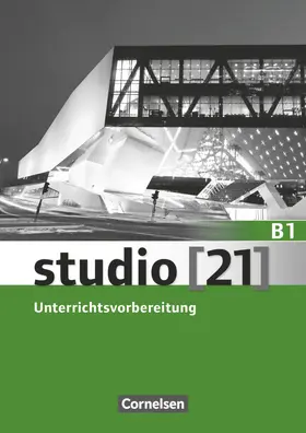 Becker / Weißer / Fechner |  studio [21] Grundstufe B1: Gesamtband. Unterrichtsvorbereitung (Print) | Buch |  Sack Fachmedien