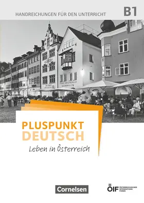 Enzelberger / Schote |  Pluspunkt Deutsch - Leben in Österreich B1 - Handreichungen für den Unterricht | Buch |  Sack Fachmedien