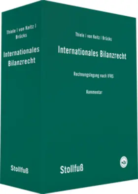 Thiele / Keitz / Brücks |  Internationales Bilanzrecht Kommentar | Datenbank |  Sack Fachmedien