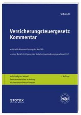 Schmidt | Versicherungsteuergesetz Kommentar | Buch | 978-3-08-318150-7 | sack.de