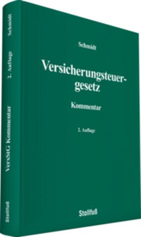 Schmidt | Versicherungsteuergesetz Kommentar | Buch | 978-3-08-318151-4 | sack.de