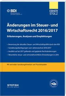BDI, Ebner Stolz | Änderungen im Steuer- und Wirtschaftsrecht 2016/2017 | Buch | 978-3-08-318453-9 | sack.de