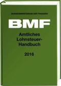Bundesministerium der Finanzen |  Amtliches Lohnsteuer-Handbuch 2016 | Buch |  Sack Fachmedien