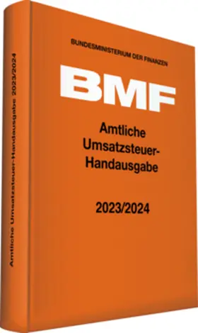 Bundesministerium der Finanzen (BMF) |  Amtliche Umsatzsteuer-Handausgabe 2023/2024 | Buch |  Sack Fachmedien