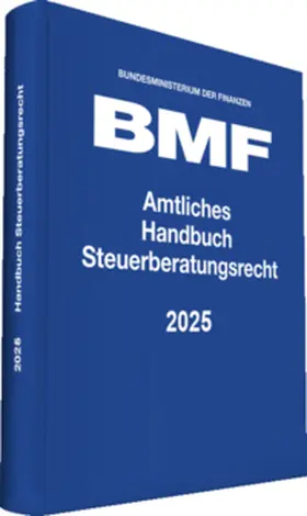 Bundesministerium der Finanzen (BMF) | Amtliches Handbuch Steuerberatungsrecht 2025 | Buch | 978-3-08-362220-8 | sack.de