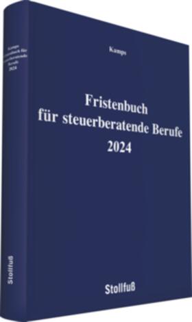 Kamps | Kamps, H: Fristenbuch für steuerberatende Berufe 2024 | Buch | 978-3-08-363024-1 | sack.de