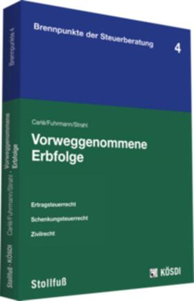 Carlé / Fuhrmann / Strahl | Vorweggenommene Erbfolge | Buch | 978-3-08-450005-5 | sack.de