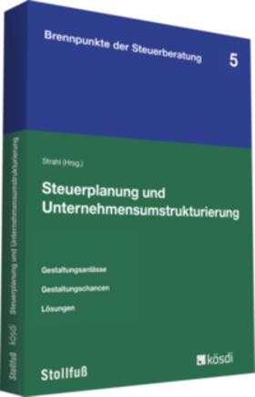 Strahl / Carlé / Fuhrmann |  Steuerplanung und Unternehmensumstrukturierung | Buch |  Sack Fachmedien