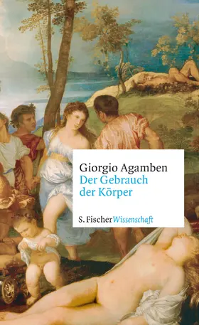 Agamben | Der Gebrauch der Körper | Buch | 978-3-10-002451-0 | www.sack.de