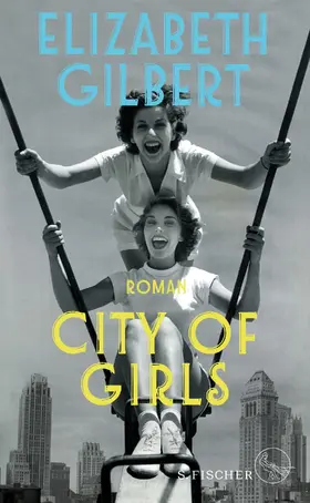 Gilbert | City of Girls | Buch | 978-3-10-002476-3 | www.sack.de