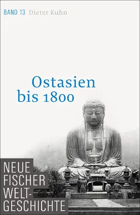 Kuhn |  Neue Fischer Weltgeschichte. Band 13. Ostasien bis 1800 | Buch |  Sack Fachmedien
