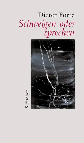 Forte / Hage | Schweigen oder sprechen | Buch | 978-3-10-021113-2 | www.sack.de