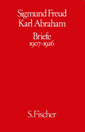Freud / Abraham |  Freud / Abraham Briefe 1907 - 1926 | Buch |  Sack Fachmedien