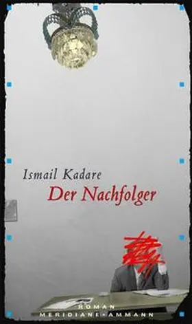 Kadare |  Der Nachfolger | Buch |  Sack Fachmedien