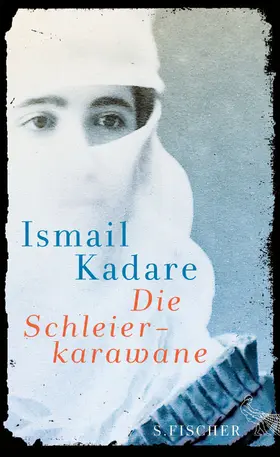 Kadare |  Die Schleierkarawane | Buch |  Sack Fachmedien