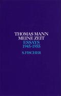 Mann / Kurzke / Stachorski |  Mann, T: Meine Zeit | Buch |  Sack Fachmedien