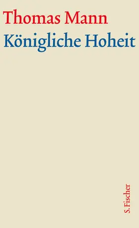 Mann / Detering |  Königliche Hoheit. Große kommentierte Frankfurter Ausgabe | Buch |  Sack Fachmedien