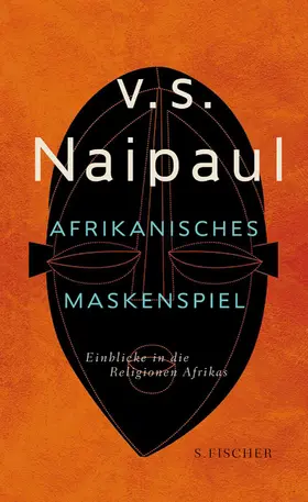 Naipaul | Afrikanisches Maskenspiel | Buch | 978-3-10-051511-7 | www.sack.de