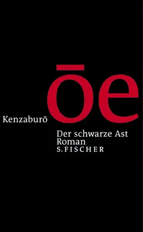 Oe / Ôe |  Der schwarze Ast | Buch |  Sack Fachmedien