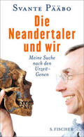 Pääbo |  Die Neandertaler und wir | Buch |  Sack Fachmedien