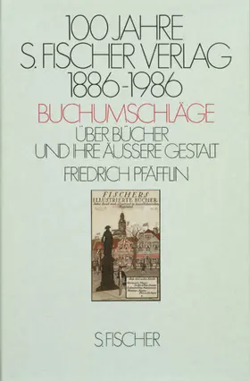 Pfäfflin |  100 Jahre S. Fischer Verlag 1886-1986 Buchumschläge | Buch |  Sack Fachmedien