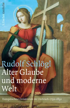 Schlögl |  Alter Glaube und moderne Welt | Buch |  Sack Fachmedien