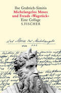 Grubrich-Simitis |  Michelangelos Moses und Freuds »Wagstück« | Buch |  Sack Fachmedien