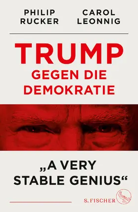 Leonnig / Rucker |  Trump gegen die Demokratie – »A Very Stable Genius« | Buch |  Sack Fachmedien