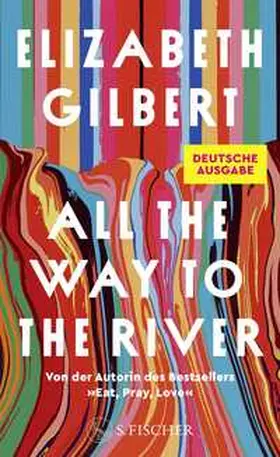 Gilbert | All the Way to the River | Buch | 978-3-10-397180-4 | www.sack.de