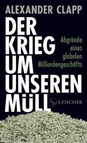 Clapp |  Der Krieg um unseren Müll | Buch |  Sack Fachmedien