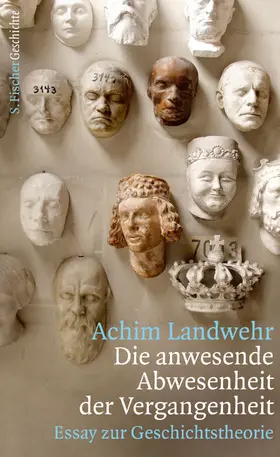 Landwehr |  Die anwesende Abwesenheit der Vergangenheit | Buch |  Sack Fachmedien