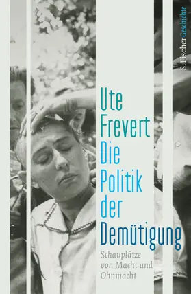 Frevert |  Die Politik der Demütigung | Buch |  Sack Fachmedien