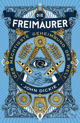 Dickie | Die Freimaurer - Der mächtigste Geheimbund der Welt | Buch | 978-3-10-397335-8 | www.sack.de