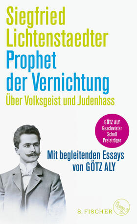 Lichtenstaedter / Aly | Prophet der Vernichtung. Über Volksgeist und Judenhass | Buch | 978-3-10-397421-8 | sack.de
