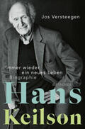 Versteegen |  Hans Keilson - Immer wieder ein neues Leben | Buch |  Sack Fachmedien