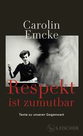 Emcke | Respekt ist zumutbar | Buch | 978-3-10-397740-0 | www.sack.de