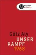 Aly |  Unser Kampf | eBook | Sack Fachmedien