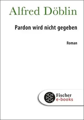 Döblin |  Pardon wird nicht gegeben | eBook | Sack Fachmedien