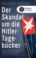 Seufert |  Der Skandal um die Hitler-Tagebücher | eBook | Sack Fachmedien