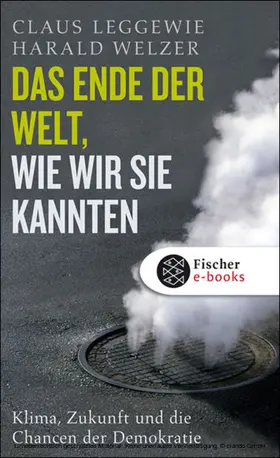 Leggewie / Welzer | Das Ende der Welt, wie wir sie kannten | E-Book | www.sack.de
