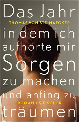 Steinaecker |  Das Jahr, in dem ich aufhörte, mir Sorgen zu machen, und anfing zu träumen | eBook | Sack Fachmedien