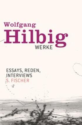 Hilbig / Bong / Hosemann |  Werke, Band 7: Essays, Reden, Interviews | eBook | Sack Fachmedien