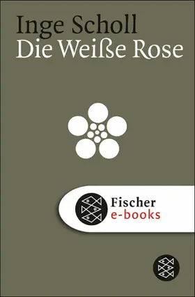 Scholl |  Die Weiße Rose | eBook | Sack Fachmedien