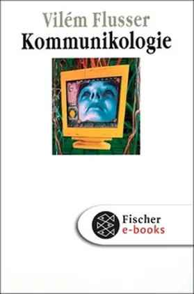 Flusser / Bollmann |  Kommunikologie | eBook | Sack Fachmedien