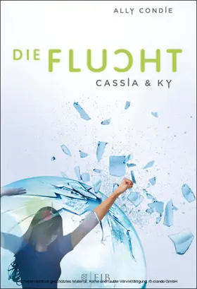 Condie |  Cassia & Ky – Die Flucht | eBook | Sack Fachmedien