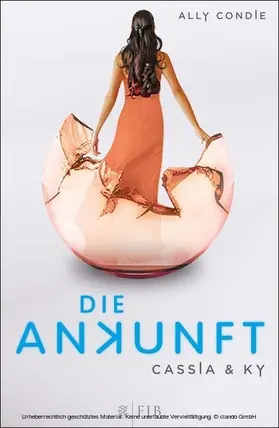 Condie |  Cassia & Ky – Die Ankunft | eBook | Sack Fachmedien