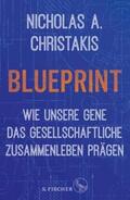 Christakis |  Blueprint – Wie unsere Gene das gesellschaftliche Zusammenleben prägen | eBook | Sack Fachmedien