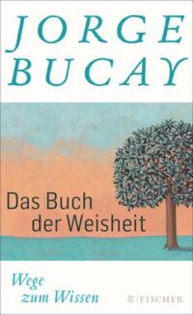 Bucay |  Das Buch der Weisheit | eBook | Sack Fachmedien