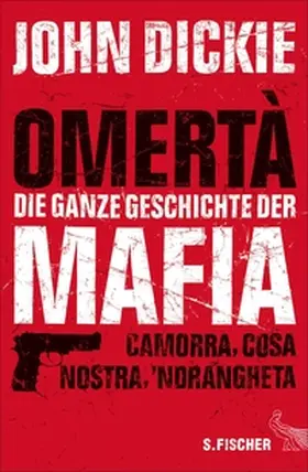 Dickie |  Omertà - Die ganze Geschichte der Mafia | eBook | Sack Fachmedien