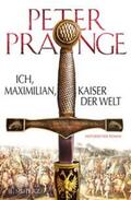 Prange |  Ich, Maximilian, Kaiser der Welt | eBook | Sack Fachmedien